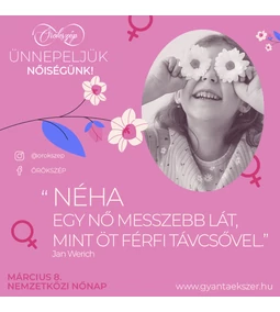 Ünnepeljük nőiségünk!